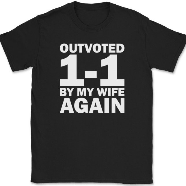 Outvoted By My Wife Again T-Shirt Mens Tee