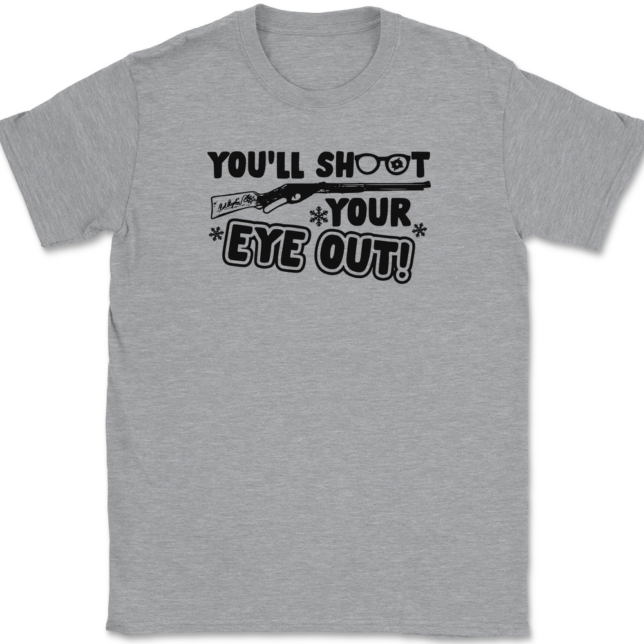 You'll Shoot Your Eye Out T-Shirt Mens Tee - Image 2