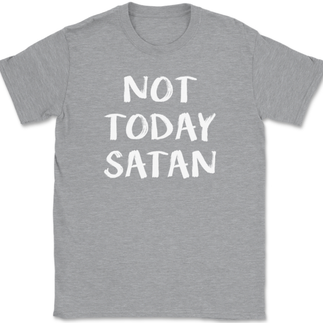 Not Today Satan T-Shirt Mens Tee - Image 2