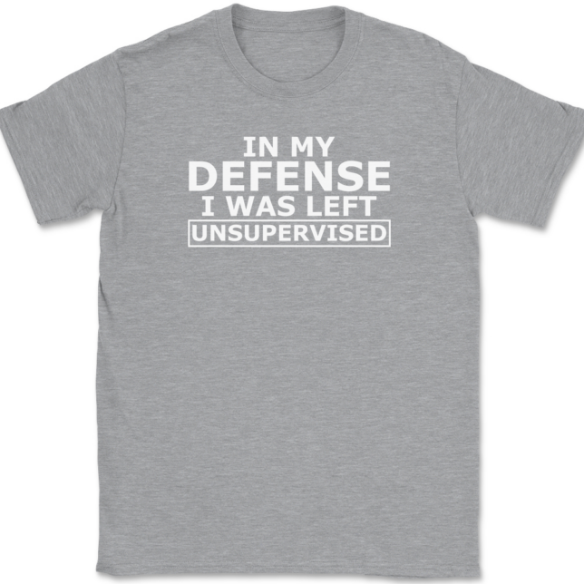 In My Defense I Was Left Unsupervised T-Shirt Mens Tee - Image 2