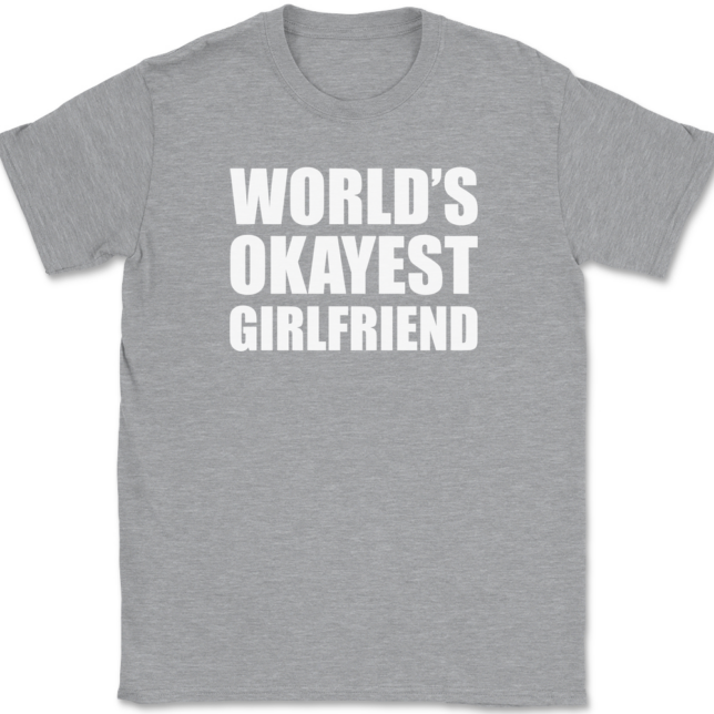 Worlds Okayest Girlfriend T-Shirt Mens Tee - Image 2