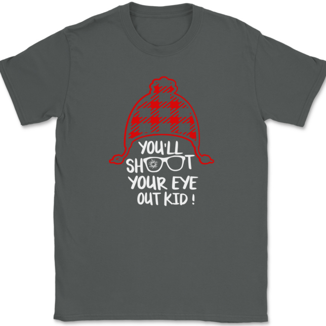 You'll Shoot Your Eye Out Kid T-Shirt Mens Tee - Image 3