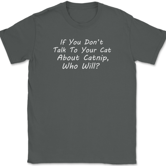 Talk To Your Cat About Catnip T-Shirt Mens Tee - Image 3