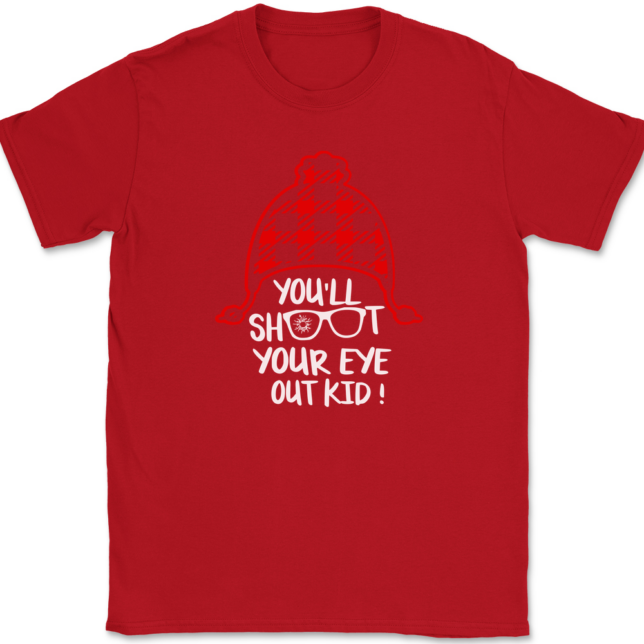 You'll Shoot Your Eye Out Kid T-Shirt Mens Tee - Image 4