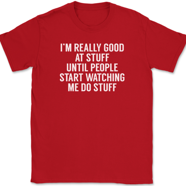 I'm Really Good At Stuff Until T-Shirt Mens Tee - Image 4