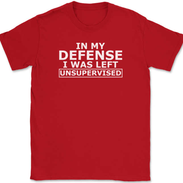 In My Defense I Was Left Unsupervised T-Shirt Mens Tee - Image 4