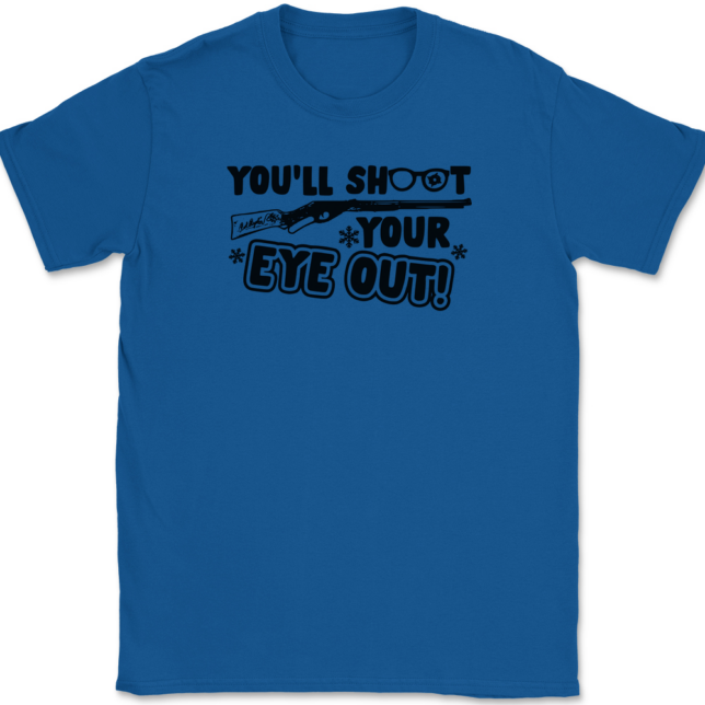 You'll Shoot Your Eye Out T-Shirt Mens Tee - Image 5