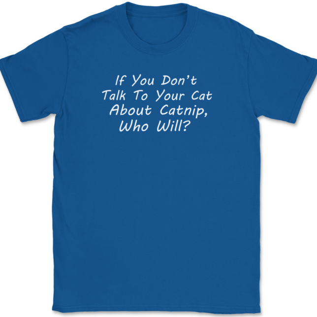 Talk To Your Cat About Catnip T-Shirt Mens Tee - Image 5