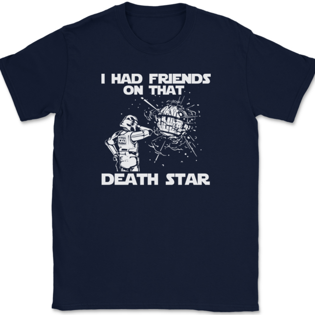 I Had Friends On That Death Star T-Shirt Mens Tee - Image 6