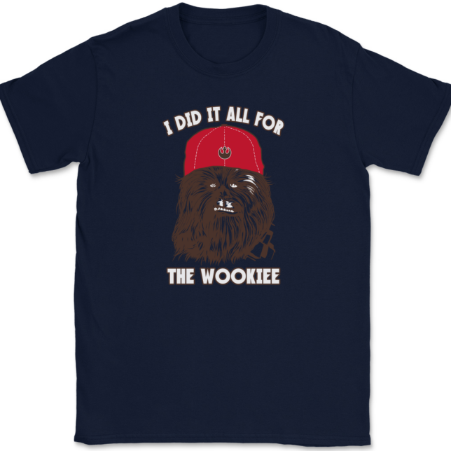 I Did It All For The Wookiee T-Shirt Mens Tee - Image 6