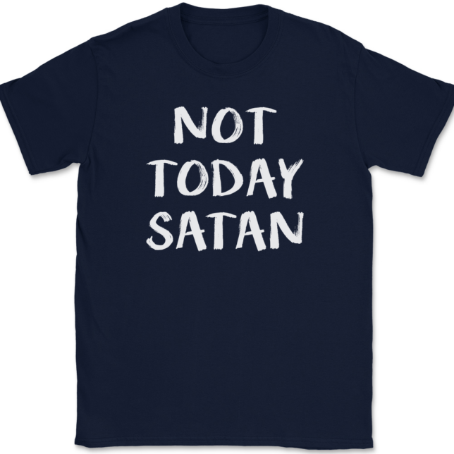 Not Today Satan T-Shirt Mens Tee - Image 6