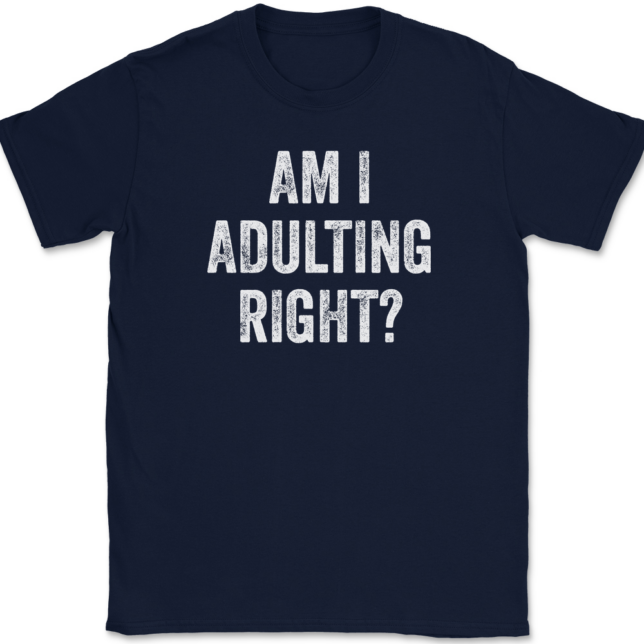 Am I Adulting Right T-Shirt Mens Tee - Image 6