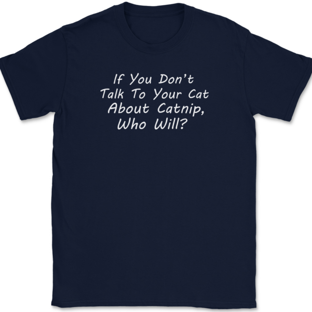 Talk To Your Cat About Catnip T-Shirt Mens Tee - Image 6