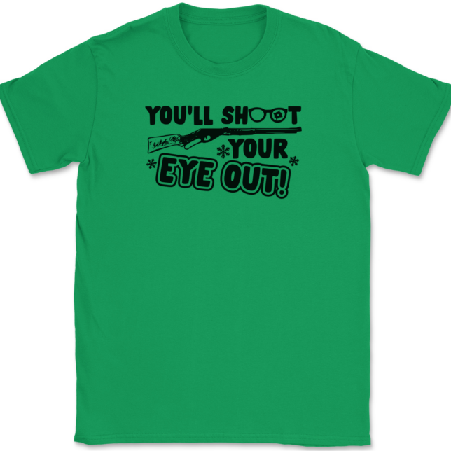 You'll Shoot Your Eye Out T-Shirt Mens Tee - Image 7