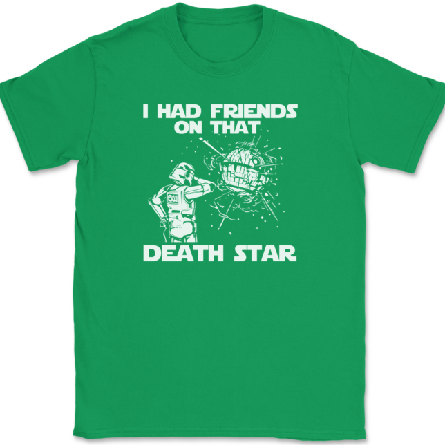 I Had Friends On That Death Star T-Shirt Mens Tee - Image 7