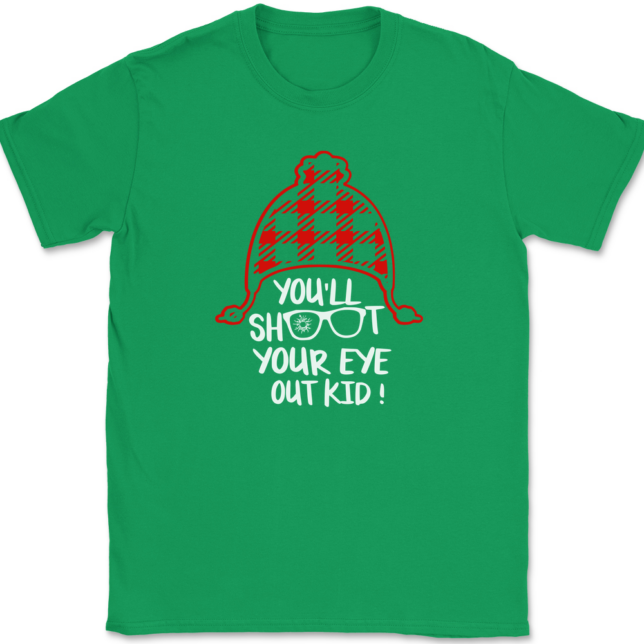 You'll Shoot Your Eye Out Kid T-Shirt Mens Tee - Image 7