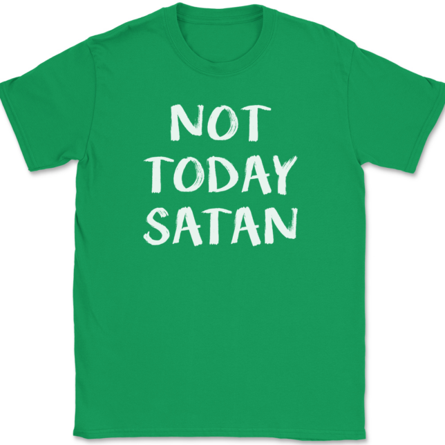 Not Today Satan T-Shirt Mens Tee - Image 7