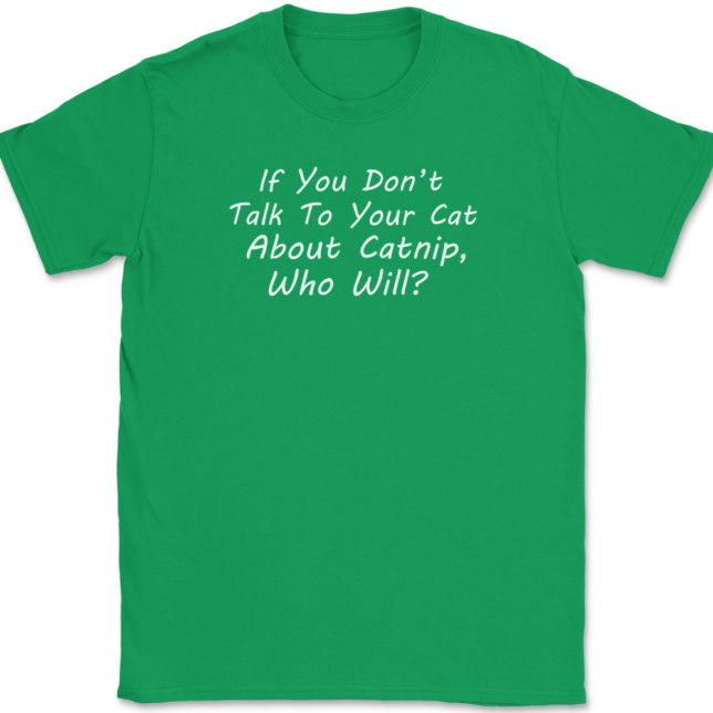 Talk To Your Cat About Catnip T-Shirt Mens Tee - Image 7