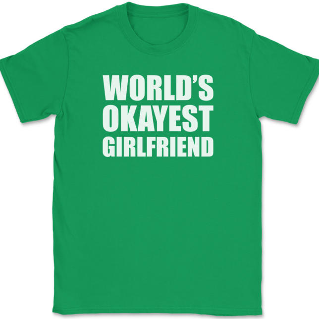 Worlds Okayest Girlfriend T-Shirt Mens Tee - Image 7