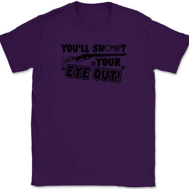 You'll Shoot Your Eye Out T-Shirt Mens Tee - Image 8