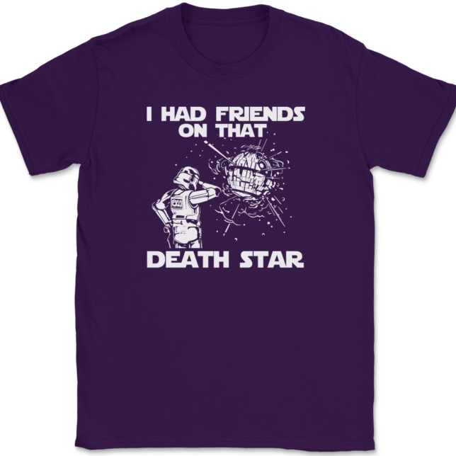 I Had Friends On That Death Star T-Shirt Mens Tee - Image 8