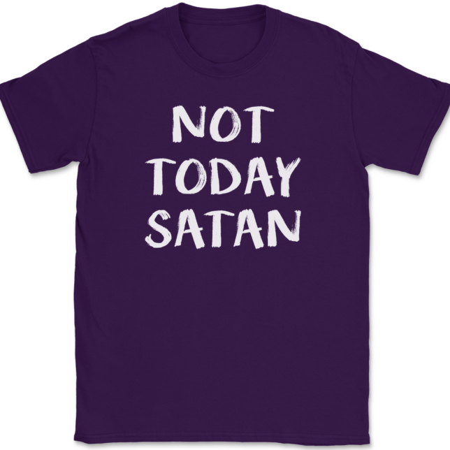 Not Today Satan T-Shirt Mens Tee - Image 8