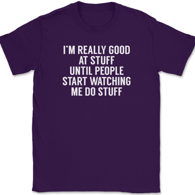 I'm Really Good At Stuff Until T-Shirt Mens Tee - Image 8