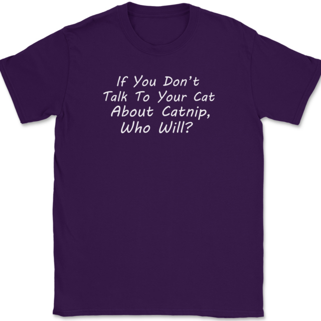 Talk To Your Cat About Catnip T-Shirt Mens Tee - Image 8