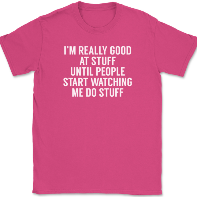 I'm Really Good At Stuff Until T-Shirt Mens Tee - Image 9