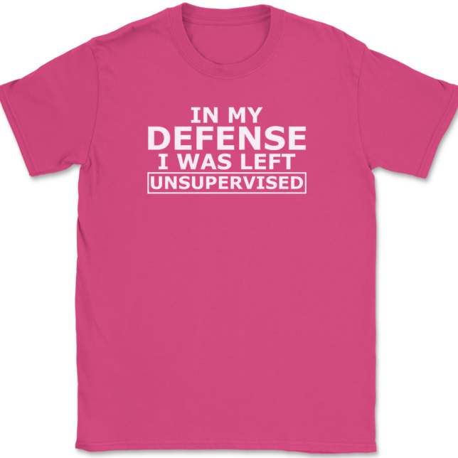 In My Defense I Was Left Unsupervised T-Shirt Mens Tee - Image 9