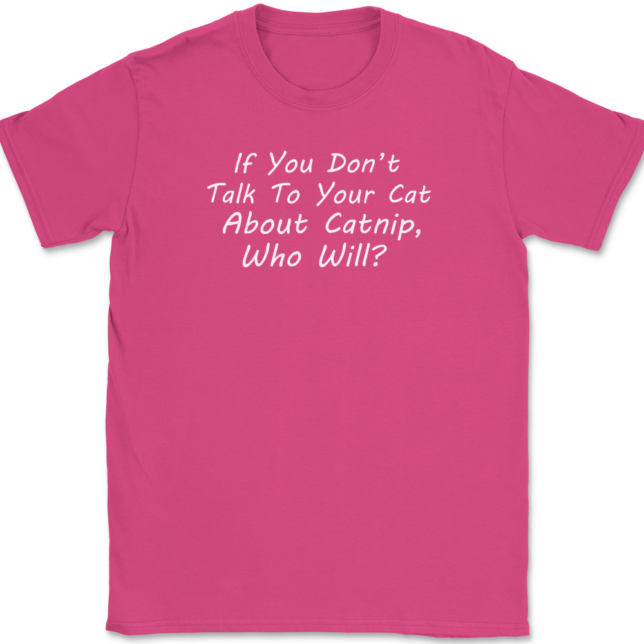 Talk To Your Cat About Catnip T-Shirt Mens Tee - Image 9