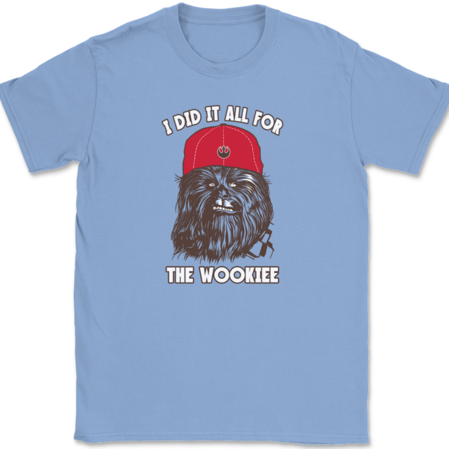 I Did It All For The Wookiee T-Shirt Mens Tee - Image 10