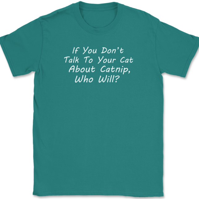 Talk To Your Cat About Catnip T-Shirt Mens Tee - Image 11