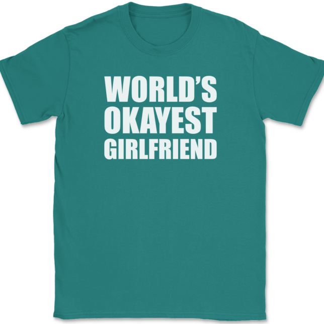 Worlds Okayest Girlfriend T-Shirt Mens Tee - Image 11