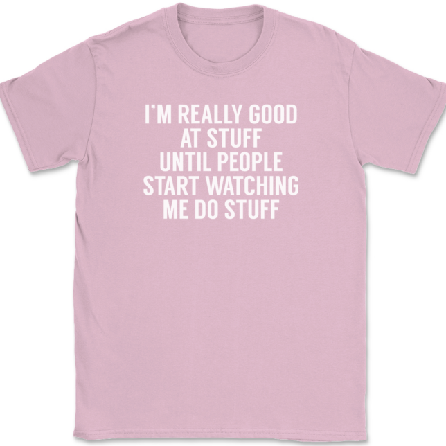 I'm Really Good At Stuff Until T-Shirt Mens Tee - Image 12