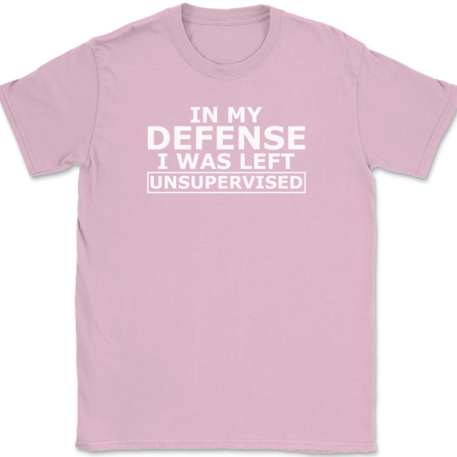 In My Defense I Was Left Unsupervised T-Shirt Mens Tee - Image 12