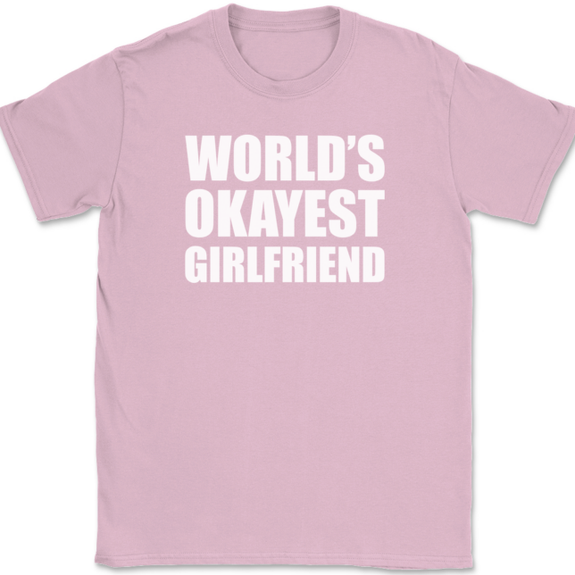 Worlds Okayest Girlfriend T-Shirt Mens Tee - Image 12