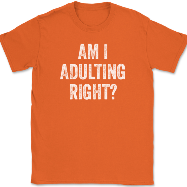 Am I Adulting Right T-Shirt Mens Tee - Image 13