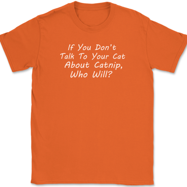 Talk To Your Cat About Catnip T-Shirt Mens Tee - Image 13