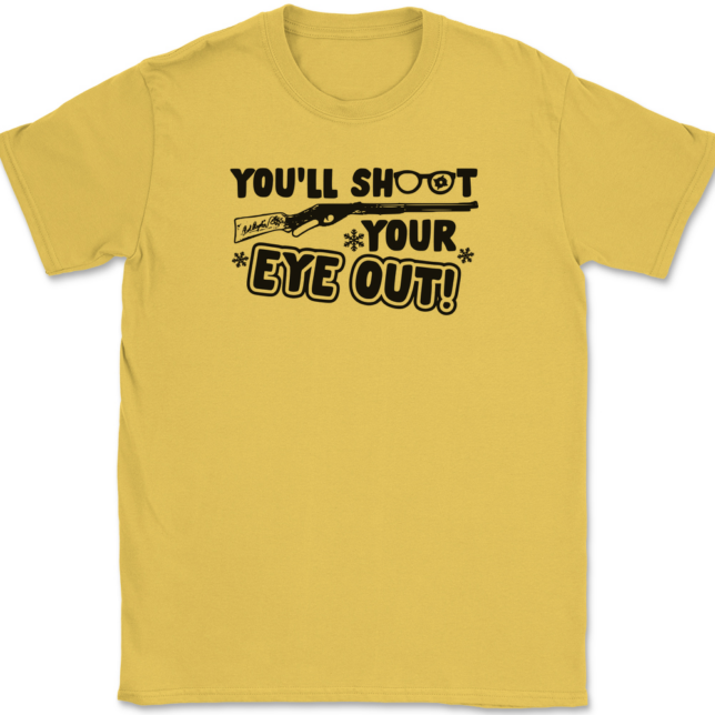 You'll Shoot Your Eye Out T-Shirt Mens Tee - Image 14