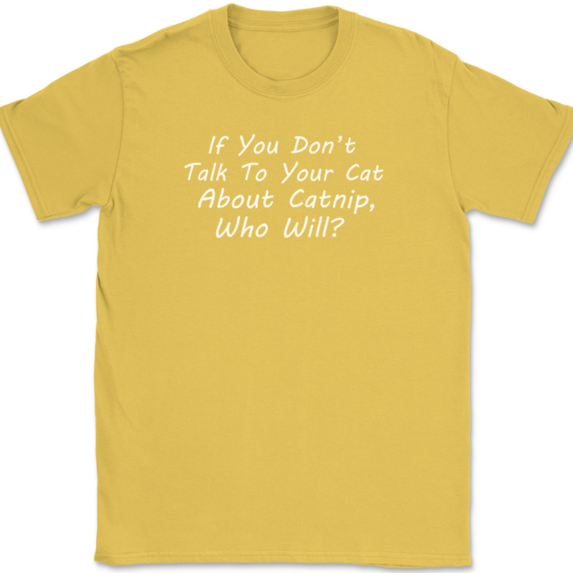 Talk To Your Cat About Catnip T-Shirt Mens Tee - Image 14