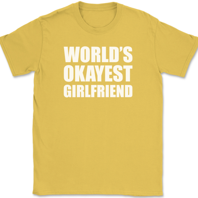 Worlds Okayest Girlfriend T-Shirt Mens Tee - Image 14