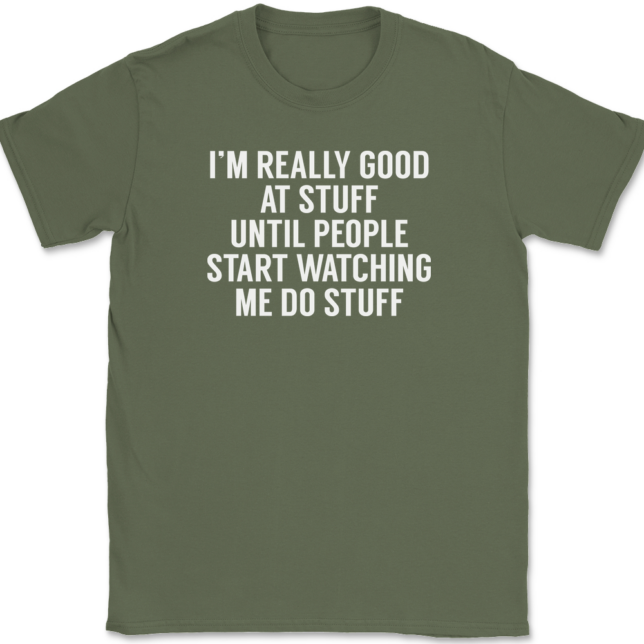 I'm Really Good At Stuff Until T-Shirt Mens Tee - Image 15