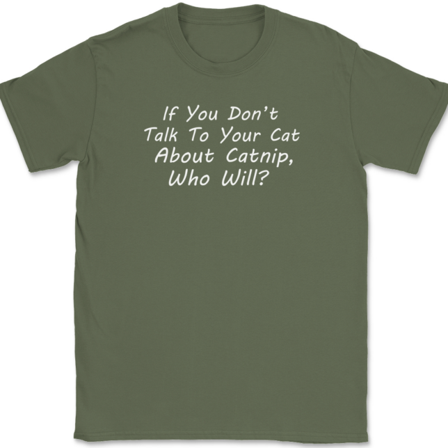 Talk To Your Cat About Catnip T-Shirt Mens Tee - Image 15