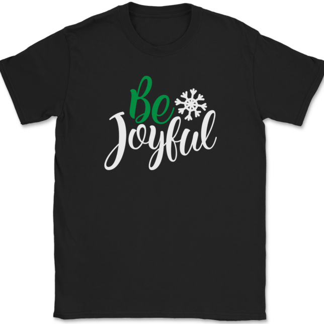 Be Joyful T-Shirt Mens Tee