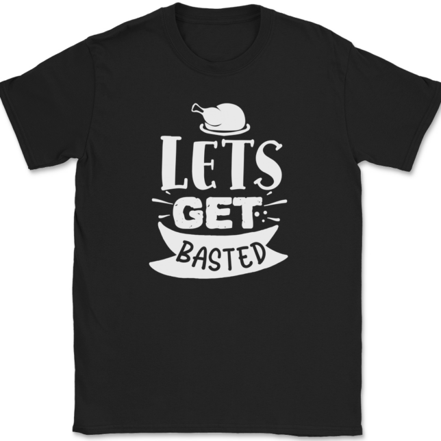 Lets Get Basted T-Shirt Mens Tee