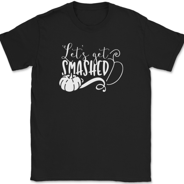 Lets Get Smashed T-Shirt Mens Tee