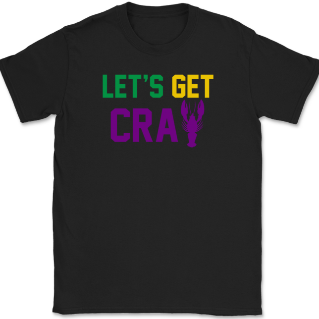 Lets Get Cray Mardi Gras T-Shirt Mens Tee