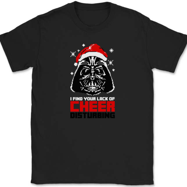 I Find your Lack of Cheer Disturbing T-Shirt Mens Tee