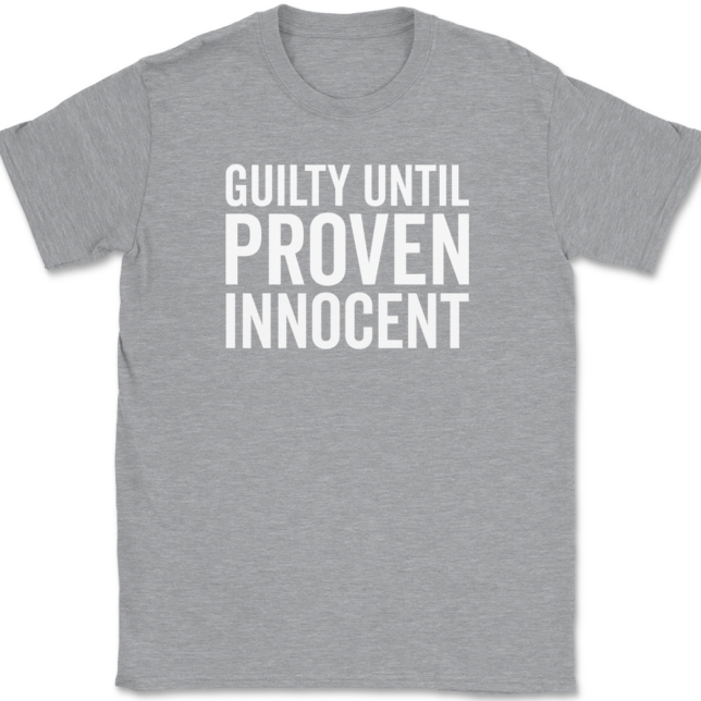 Guilty Until Proven Innocent T-Shirt Mens Tee - Image 2